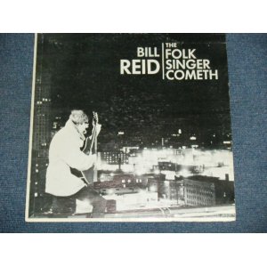 画像: BILL REID - THE FOLK SINGER COMETH /1960's US ORIGINAL LP 