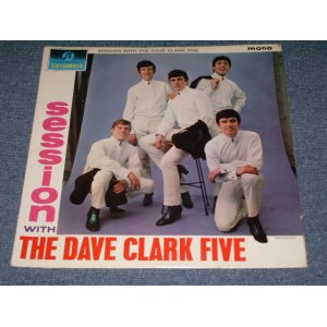 画像: THE DAVE CLARK FIVE - SESSION WITH ( Ex++ / MINT- ) / 1964 UK Original MONO LP 