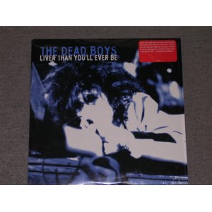 画像: DEAD BOYS - LIVER THAN YOU'LL EVER BE / 2000 ITALY ORIGINAL 180g Sealed 2LP