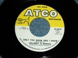 画像: DELANEY & BONNIE - ONLY YOU KNOW AND I KNOW ( FAT LOGO for 1st Press  ) / 1971  US ORIGINAL Used 7"SINGLE With COMPANY SLEEVE