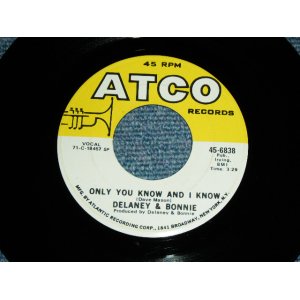 画像: DELANEY & BONNIE - ONLY YOU KNOW AND I KNOW ( FAT LOGO for 1st Press  ) / 1971  US ORIGINAL Used 7"SINGLE With COMPANY SLEEVE