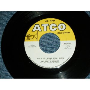 画像: DELANEY & BONNIE - ONLY YOU KNOW AND I KNOW ( THIN LOGO for 2nd Press  ) / 1971  US ORIGINAL Used 7"SINGLE With COMPANY SLEEVE