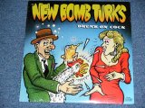 画像: NEW BOMB TURKS - DRUNK ON COCK  / 1993 US ORIGINAL BRAND NEW Sealed 10" inch LP