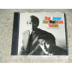 画像: CHAD & JEREMY -I DON'T WANT TO LOSE YOU BABY / 2006 US SEALED CD 