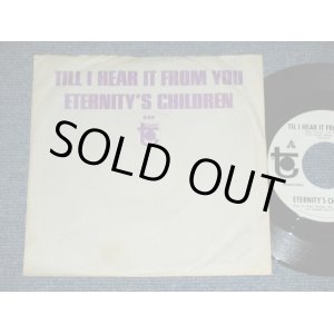 画像: ETERNITY'S CHILDREN - TILL I HEAR IT FROM YOU / 1968 US AMERICA ORIGINAL White Label PROMO Used 7" Single With PICTURE SLEEVE 