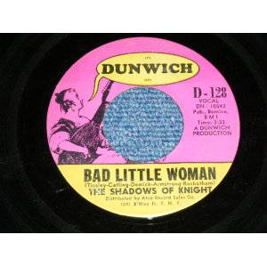 画像: The SHADOWS OF KNIGHT - BAD LITTLE WOMAN   / 1966 US AMERICA  ORIGINAL Used  7"SINGLE