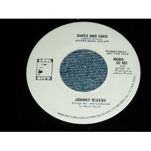 画像: JOHNNY RIVERS -  ASHES and SAND   ( - / MINT-,MINT- : PROMO MONO and STEREO  )  / 1977  US AMERICA  ORIGINAL "PROMO Only SAME FLIP MONO &STEREO" Used 7" Single   