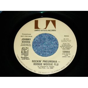 画像: JOHNNY RIVERS - ROCKIN' PNEUMONIA-BOOGIE WOOGIE FLU  ( - / MINT-,MINT- : PROMO MONO Mix  )  / 1972  US AMERICA  ORIGINAL "PROMO Only MONO Mix" Used 7" Single   