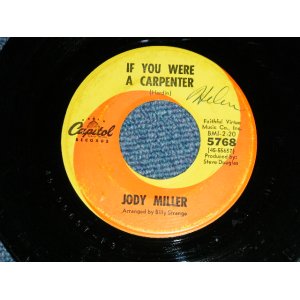 画像: JODY MILLER - IF YOU WERE A CARPENTER : LET ME WALK WITH YOU  ( Ex+/VG++l )  / 1967? US AMERICA ORIGINAL  Used  7"Single 