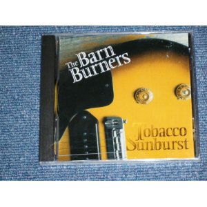 画像: The BARN BURNERS - TOBACCO SUNBURST  / 1996 US AMERICA   ORIGINAL  "BRAND NEW SEALED"  CD   found DEAD STOCK 