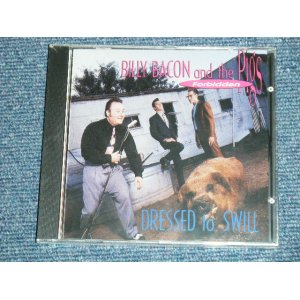 画像: BILLY BACON and the FORBIDDEN PIGS- DRESSED TO SWILL / 1992 US AMERICA ORIGINAL "Brand New SEALED" CD  