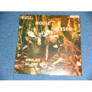 画像: BULL MOOSE JACKSON - SING HIS ALL-TIME HITS / 1990's US Limited REISSUE Brand New SEALED LP 