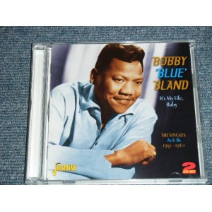 画像: BOBBY 'BLUE' BLAND - THE SINGLES As & Bs 1951-1960 : IT'S MY LIFE, BABY / 2011 UK/CZECH REPUBLIC Brand New 2 CD 