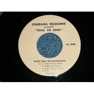 画像: V.A. OMNIBUS ( WILSON PICKET,TINANTURNER & OTHERS - SOUL TO SOUL : RADIO SPOT ANNOUNCEMENT / 1971 US ORIGINAL PROMO ONLY 45rpm 7"Single  