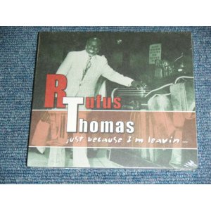 画像: RUFUS THOMAS - JUST BECAUSE I'M LEAVIN'... / 2005 US AMERICA Brand New SEALED CD 