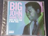 画像: BIG JOHN HAMILTON - HOW MUCH CAN A MAN TAKE / 2006 US SEALED CD  