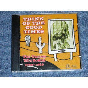 画像: va Omnibus - THINK OF THE GOODTIME : THE TUCSON '60's SOUND 1959-1968  (MINT/MINT) / 2002 US AMERICA ORIGINAL  ORIGINAL Used CD 