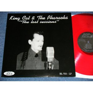 画像: KING CAT & The PHARAOHS - The LOST SESSIONS  ( BRAND NEW) /   GERMAN ORIGINAL 1st Press "Limited RED WAX Vinyl" "BRAND NEW"  LP 