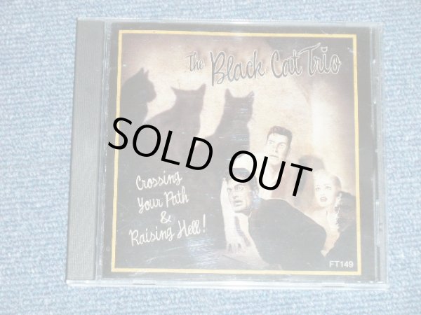 画像1: The BLACK CAT TRIO - CROSSING YOUR PATH & RAISING HELL! ( NEW )  / 2014? US AMERICA   ORIGINAL "BRAND NEW"  CD