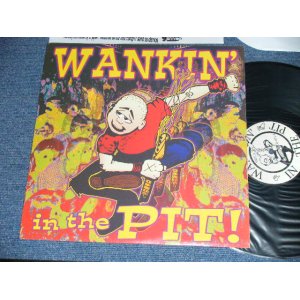 画像: V.A. OMNIBUS - WANKIN' IN THE PIT! - CALIFORNIA ROLL JAPAN   ( MINT-/MINT-)  / 199?   US AMERICA   ORIGINAL Used LP 