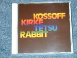 画像: KOSSOFF KIRK TETSU RABBIT (of FREE)  - KOSSOFF KIRK TETSU RABBIT  (SEALED )  / 1995 GERMAN GERMANY  "BRAND NEW SEALED" CD