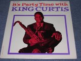 画像: KING CURTIS - IT'S PARTY TIME WITH / 1962 US ORIGINAL MONO LP 