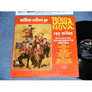 画像: RAY MILAN and The QUARTER-NOTES - MILLION SELLERS GO BOSSA NOVA : TEEN-AGE BOSS OF THE BOSSA NOVA  ( Ex++/Ex++ Looks: Ex+)  / 1963  US AMERICA ORIGINAL  MONO  Used LP 