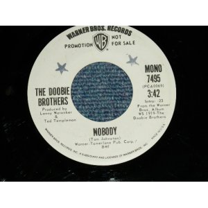 画像: The DOOBIE BROTHERS  - NOBODY ;Debut Song (PROMO Only MONO/STEREO) ( Ex/Ex ) / 1971 US AMERICA ORIGINAL "WHITE LABEL / PROMO Only Same Flip" Used 7"Single 