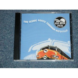 画像: BLUE MOON SPECIAL - THE SCENIC ROUTE THROUGH HIPSVILLE   ( NEW )  / 2002 HOLLAND  ORIGINAL  "BRAND NEW" CD   