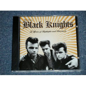 画像: BLACK KNIGHTS -  20 YEARS OF HIGHLIGHTS and BLACKOUTS ( NEO-ROCK 'N' ROLL / TED'S )  ( NEW )  / 2001 SWEDEN ORIGINAL "BRAND NEW" CD   