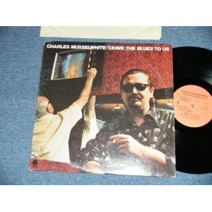 画像: CHARLIE MUSSELWHITE  -  LEAVE THE BLUES TO US  ( Ex+/MINT-  ) / 1975  US AMERICA ORIGINAL Used LP 