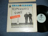 画像: CHAD & JEREMY - YESTERDAY'S GONE( BWHITE Jacket ) ( Matrix #    A) XTV 94983 X   B) XTV 94984   )  ( VG+++/Ex++ ) / 1964 US AMERICA ORIGINAL MONO Used LP 