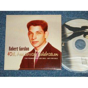 画像: ROBERT GORDON - 40TH ANNIVERSAY CELEBRATION . ( NEW ) / EUROPE? Boot? PROMO? "BRAND NEW" EP-CD