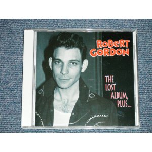 画像: ROBERT GORDON - THE LOST ALBUM, PLUS... ( NEW ) / 1998 GERMANY GERMAN  "BRAND NEW "CD  