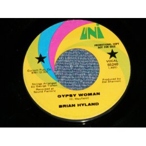 画像: BRIAN HYLAND - GYPSY WOMAN (Cover Song of CURTIS MAYFIELD ) ( Ex++/Ex++- )  / 1970 US AMERICA ORIGINAL "Promo Only Same Flip" Used 7" Single 