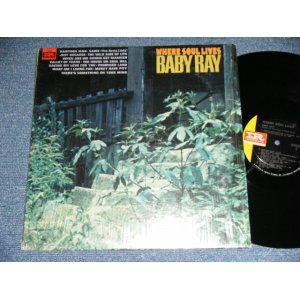 画像: BABY RAY - WHERE SOUL LIVES ( Ex+++/Ex++ ) / 1967 US AMERICA ORIGINAL MONO Used LP 