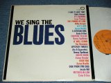 画像: VA OMNIBUS - WE SING THE BLUES / 1963 US ORIGINAL MONO Used LP 