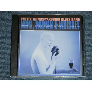 画像: PRETTY THINGS/YARDBIRD BLUES BAND - WINE WOMAN & WHISKY : MORE CHICAGO BLUES & ROCK SESSIONS  ( MINT/MINT) / 1993 UK ENGLAND  ORIGINAL Used CD 