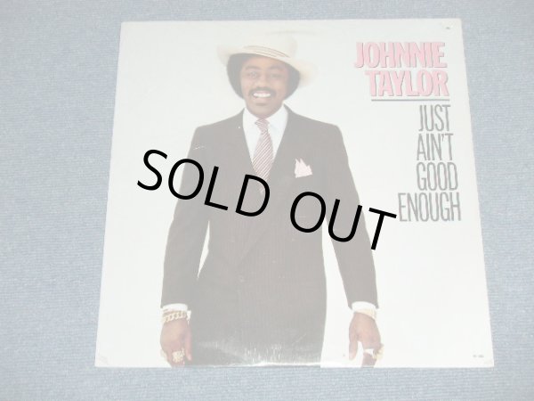 画像1: JOHNNIE TAYLOR - JUST AIN'T GOOD ENOUGH ( SEALED )  / 1982  US AMERICA  ORIGINAL  "BRAND NEW SEALED"  LP 