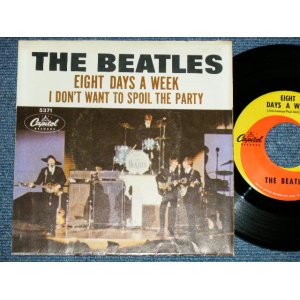 画像: The BEATLES -  EIGHT DAYS A WEEK : I DON'T WANT TO BSPOIL THE PARTY  ( Ex++/Ex+++ Looks:MINT- ) / 1965 US AMERICA ORIGINAL Used 7" Single With PICTURE SLEEVE b 