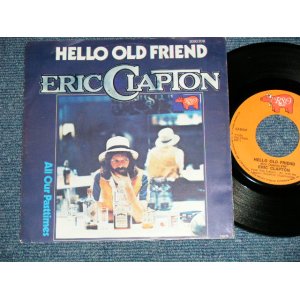 画像: ERIC CLAPTON - HELLO OLD FRIEND : ALL OUR PAST TIMES  ( Ex+++/MINT-) / 1976 WEST-GERMAN GERMANY ORIGINAL Used 7" Single with PICTURE SLEEVE 