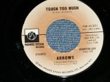 画像: ARROWS - TOUCH TOO MUCH (Micky Most Works)  (Ex+++/Ex+++）/ 1974 US AMERICA ORIGINAL "PROMO Only Same Flip Mono/Stereo" Used   7" 45 rpm Single  