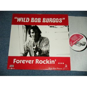 画像: WILD BOB BURGOS - FOREVER ROCKIN'  (NEW)  / 1993 GERMAN ORIGINAL "BRAND NEW"  LP