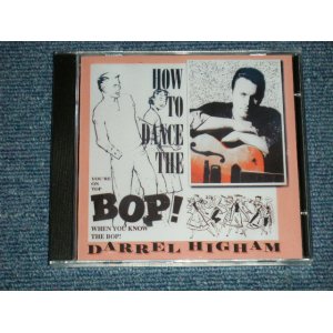 画像: DARREL HIGHAM  - HOW TO DANCE THE BOP! (SEALED)  / 2010 US AMERICA  ORIGINAL "BRAND NEW SEALED"  CD  