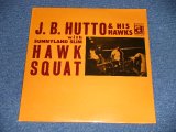 画像: J.B. HUTTO & His HAWKS - HAWK SQUAT   ( SEALED ) /1991 US AMERICA  "BRAND NEW SEALED" LP 