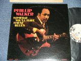 画像: PHILLIP WALKER  - SOMEDAY YOU'LL HAVE THESE BLUES (Ex++/MINT-) / 1977 US AMERICA ORIGINAL Used  LP 