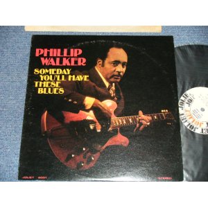 画像: PHILLIP WALKER  - SOMEDAY YOU'LL HAVE THESE BLUES (Ex++/MINT-) / 1977 US AMERICA ORIGINAL Used  LP 