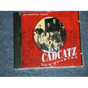 画像: The CADCATZ SUN QUARTET - ROCKABILLY PARTY (NEW )  /  1995  ORIGINAL "BRAND NEW" CD