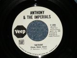 画像: ANTHONY & THE IMPERIALS - ANTHEM : GOODBYE GOODTIME  ( Ex+++/Ex+++ )  /  US AMERICA ORIGINAL "WHITE LABEL PROMO" Used 7"45 Single 