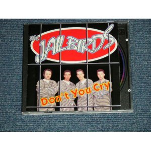 画像: The JAILBIRDS - DON'T YOU CRY (NEW)  / GERMAN ORIGINAL "BRAND NEW" CD